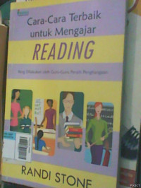 Cara-Cara Terbaik Untuk Mengajar Reading : yang dilakukan oleh guru-guru peraih penghargaan