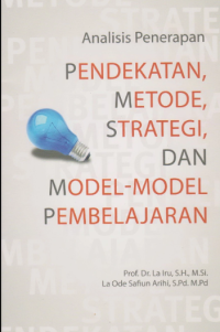 Analisis Penerapan Pendekatan, Metode, Strategi, dan Model-Model Pembelajaran