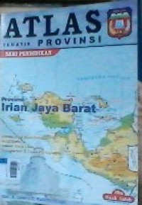 Atlas Tematik Provinsi : Irian Jaya Barat