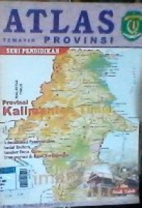 Atlas Tematik Provinsi : Provinsi Kalimantan Timur