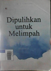 Dipulihkan Untuk Melimpah