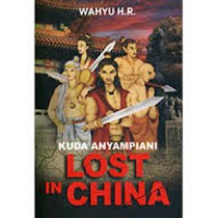 Kuda Anyampian: Lost In China