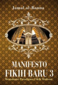 Manifesto Fiqih Baru 1: Memahami Diskursus Al-Qur'an