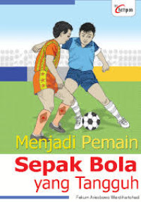 Menjadi Pemain Sepak Bola Yang Tangguh