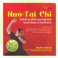 Neo-Tai Chi : teknik praktis meningkatan kecerdasan & kesehatan