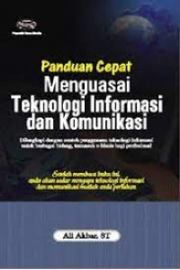 Panduan Cepat Menguasai Teknologi Informasi dan Komunikasi