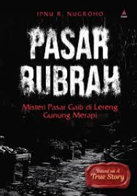 Pasar Bubrah: Misteri Pasar Gaib di Lereng Gunung Merapi