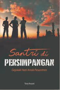 Santri di Persimpangan Gejolak Hati AnakPesantren