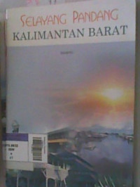 Selayang Pandang Kalimantan Barat