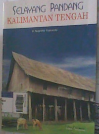 Selayang Pandang Kalimantan Tengah
