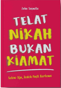 Telat Nikah Bukan Kiamat : Selow aja, jodoh pasti bertemu