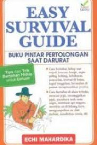 Easy Survival Guide : Buku Pintar Pertolongan Saat Darurat