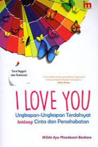 I Love You Ungkapan-Ungkapan Terdahsyat Tentang Cinta dan Persahabatan