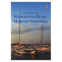 Ikhtisar Kemaritiman : Sejarah dan Dunia Maritim Indonesia
