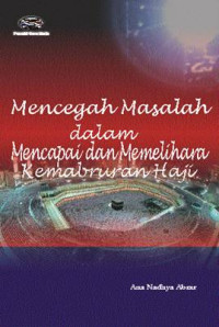 Mencegah Masalah Dalam Mencapai Dan Memelihara Kemakbruran Haji