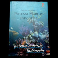 Ikhtisar Kemaritiman : Potensi Maritim Indonesia